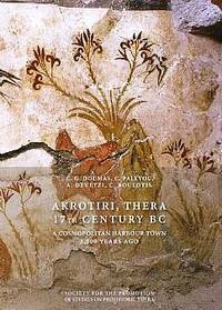 Akrotiri, Thera 17th Century BC: A Cosmopolitan Harbour Town 3500 Years Ago by Anastasia Devetzi, Christos Doumas, Christos Boulotis, Clairy Palyvou
