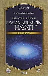 Kainatın Efendisi Peygamberimizin Hayatı by Salih Suruç