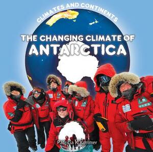 The Changing Climate of Antarctica by Dean Miller