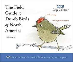 Dumb Birds of North America 2021 Daily Calendar by Matt Kracht