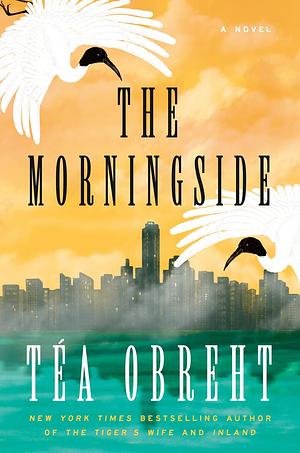The Morningside by Téa Obreht