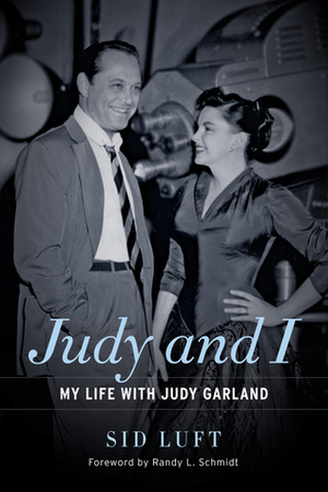 Judy and I: My Life with Judy Garland by Sid Luft