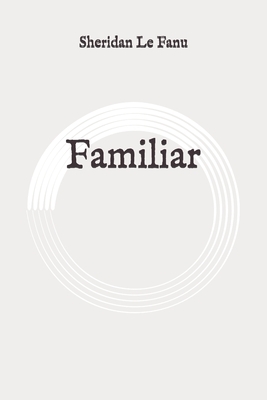 The Familiar by J. Sheridan Le Fanu