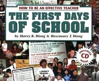 The First Days of School: How to Be an Effective Teacher by Harry K. Wong