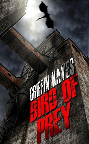 Bird of Prey: A Horror Novella by Griffin Hayes, Griffin Hayes