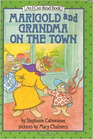 Marigold And Grandma On The Town by Stephanie Calmenson