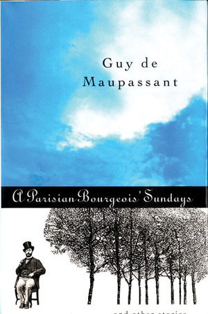 A Parisian Bourgeois' Sunday and Other Stories by Marlo Johnston, Guy de Maupassant