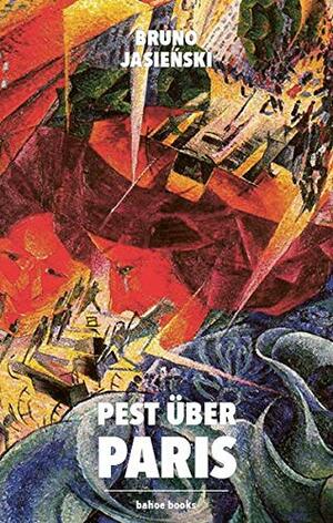 Pest über Paris by Bruno Jasieński