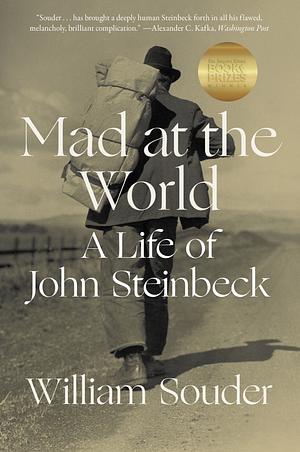 Mad at the World: A Life of John Steinbeck by William Souder