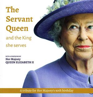 The Servant Queen and the King she serves by Mark Greene
