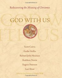 God With Us: Rediscovering the Meaning of Christmas by Greg Pennoyer, Gregory Wolfe