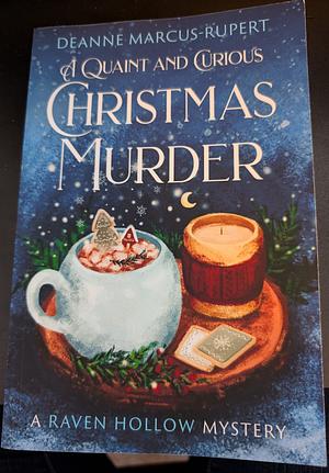 A Quaint and Curious Christmas Murder by Deanne Marcus-Rupert