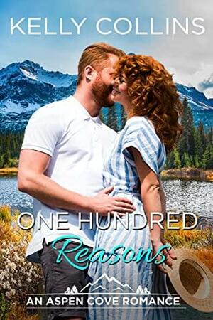 One Hundred Reasons: An Aspen Cove Romance Book 1 by Kelly Collins
