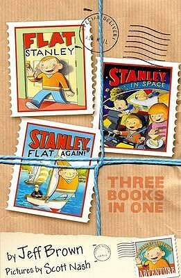 Flat Stanley: Three Books in One - Flat Stanley; Stanley in Space; Stanley, Flat Again by Jeff Brown