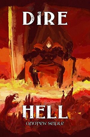 Dire: Hell by Andrew Seiple