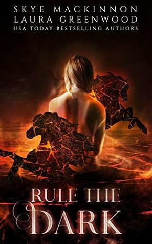 Rule the Dark by Skye MacKinnon, Laura Greenwood