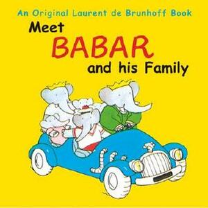 Meet Babar and His Family by Laurent de Brunhoff