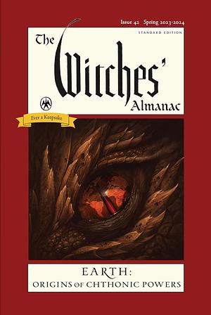 The Witches' Almanac 2023-2024 Standard Edition Issue 42 Earth: Origins of Chthonic Powers by Andrew Theitic