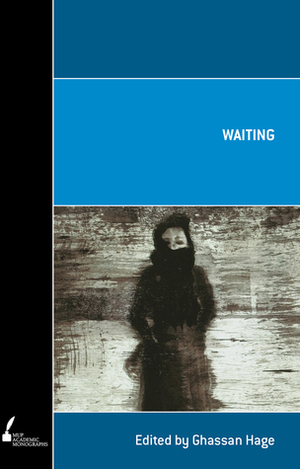 Waiting by Ghassan Hage
