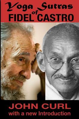 Yoga Sutras of Fidel Castro by John Curl