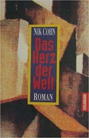 Das Herz der Welt by Nik Cohn