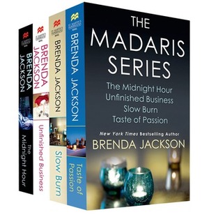 The Madaris Series: The Midnight Hour\\Unfinished Business\\Slow Burn\\Taste of Passion by Brenda Jackson