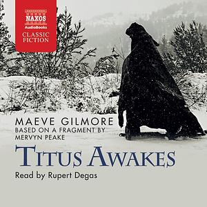 Titus awakes  by Maeve Gilmore