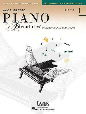 Accelerated Piano Adventures For the Older Beginner, Book 1, Technique & Artistry Book by Nancy Faber