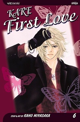 Kare First Love, Vol. 6 by Kaho Miyasaka