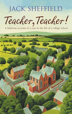 Teacher, Teacher! by Jack Sheffield