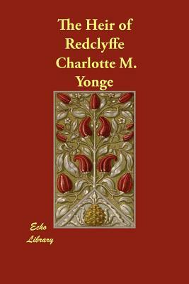 The Heir of Redclyffe by Charlotte Mary Yonge