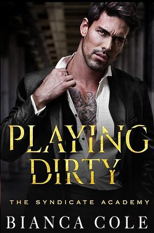 Playing Dirty by Bianca Cole