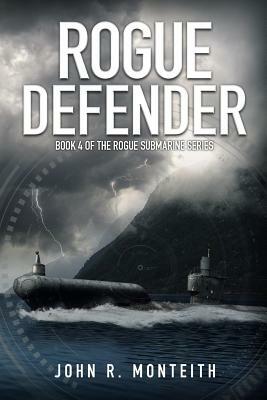 Rogue Defender by John R. Monteith