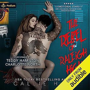 The Rebel of Raleigh High by Callie Hart