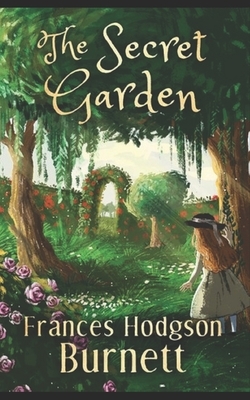 The Secret Garden Illustrated by Frances Hodgson Burnett