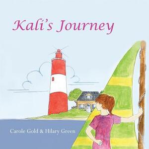 Kali's Journey: Empowering The Child Within by Hilary Green, Carole Gold Esq