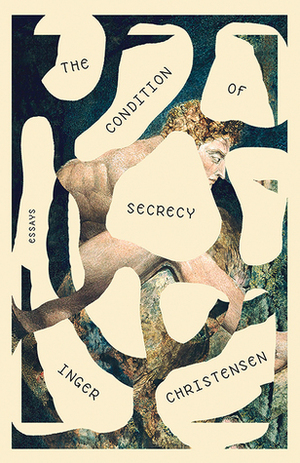 The Condition of Secrecy by Susanna Nied, Inger Christensen