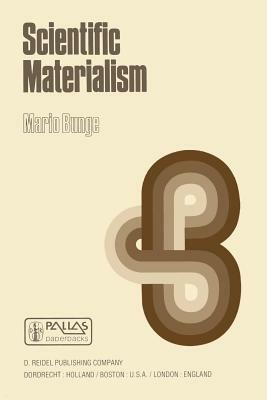 Scientific Materialism by M. Bunge