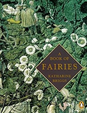 A Book Of Fairies by Katharine M. Briggs