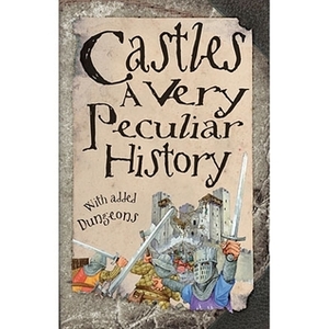 Castles: a Very Peculiar History (Cherished Library) by Jacqueline Morley