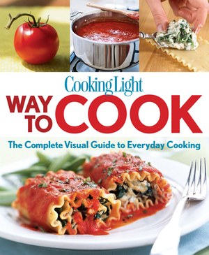 Way to Cook by The Editors of Cooking Light