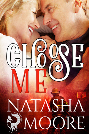 Choose Me (Silver Fox Romance Book 1) by Natasha Moore