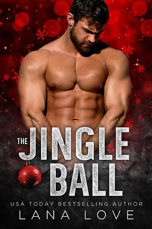 The Jingle Ball by Lana Love, Lana Love