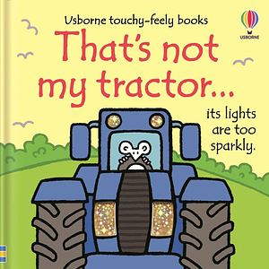 That's Not My Tractor... by Fiona Watt