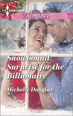 Snowbound Surprise for the Billionaire by Michelle Douglas