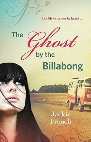 The Ghost by the Billabong by Jackie French