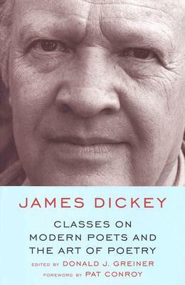 Classes on Modern Poets and the Art of Poetry by James Dickey