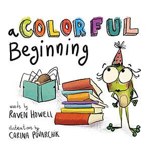 A Colorful Beginning by Raven Howell