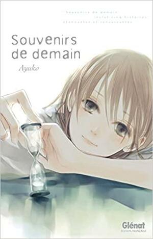 Souvenirs de Demain: Goodbye My Life by Ayuko