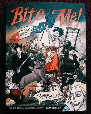 Bite Me! a Vampire Farce by Dylan Meconis